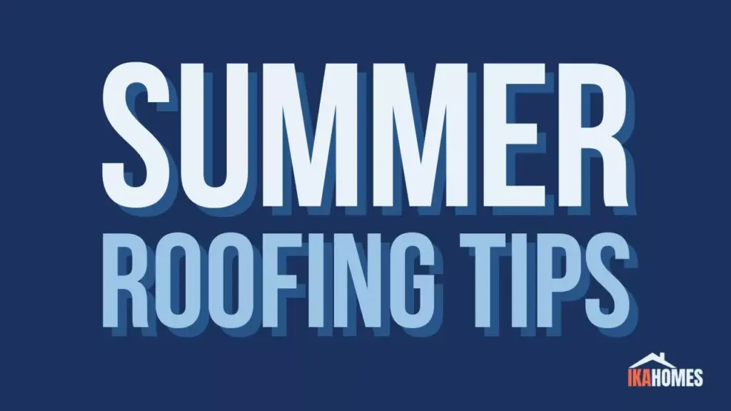 Summer Roofing Tips