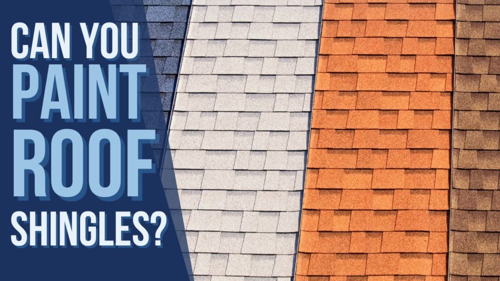 Can You Paint Roof Shingles? And Should You?