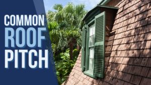 Common Roof Pitch: Different Types of Roof Pitches Explained