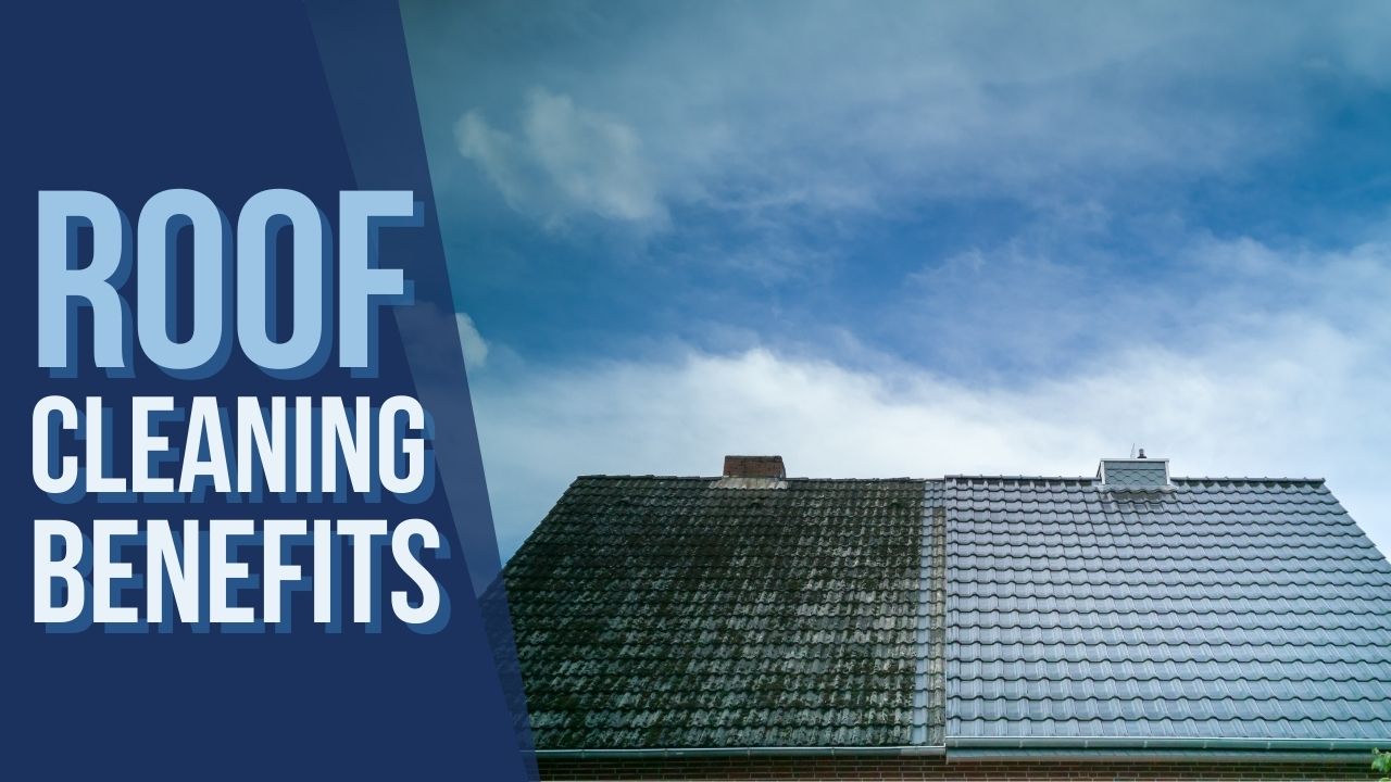 Roof Cleaning Benefits: Why Roof Cleaning is Important