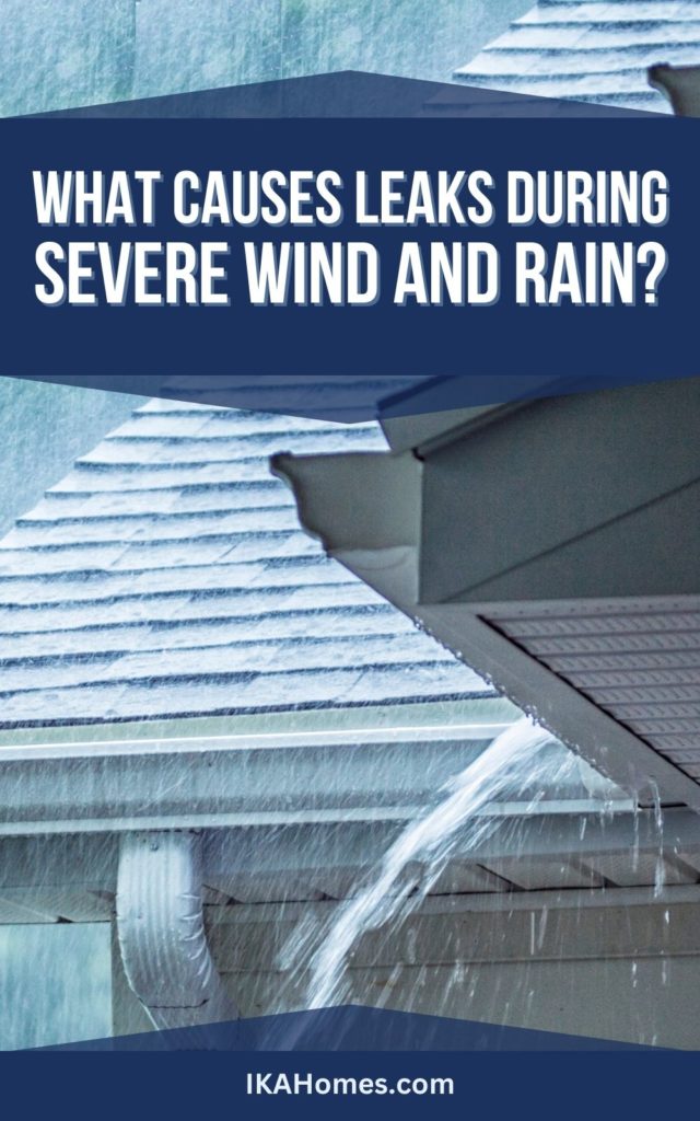 What Causes Leaks During Severe Wind and Rain?