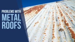 Key Problems with Metal Roofs: Issues and Myths Addressed