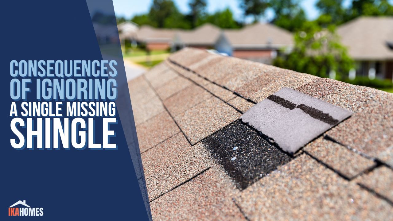 Roof Leaks: Understanding the Consequences of Ignoring a Single Missing Shingle