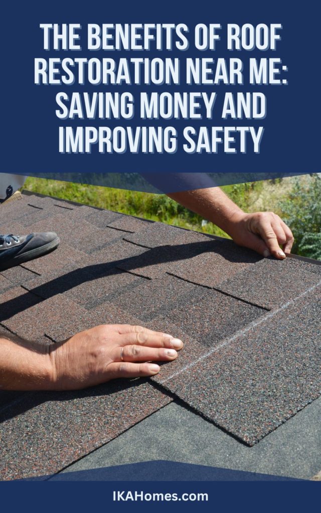 The Benefits of Roof Restoration Near Me Saving Money and Improving Safety
