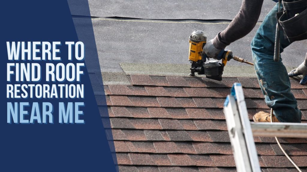 Where to find Roof Restoration Near Me