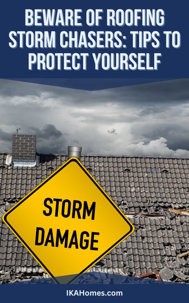 Beware of Roofing Storm Chasers: Tips to Protect Yourself